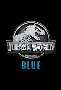 Jurassic World: Blue - Poster / Capa / Cartaz - Oficial 1