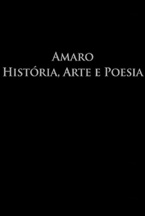 Amaro - História, Arte e Poesia - Poster / Capa / Cartaz - Oficial 1
