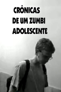 Crônicas de um Zumbi Adolescente - Poster / Capa / Cartaz - Oficial 1