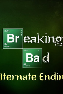 Breaking Bad - Final Alternativo - Poster / Capa / Cartaz - Oficial 1