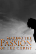 The Making of ‘The Passion of the Christ’ (The Making of ‘The Passion of the Christ’)