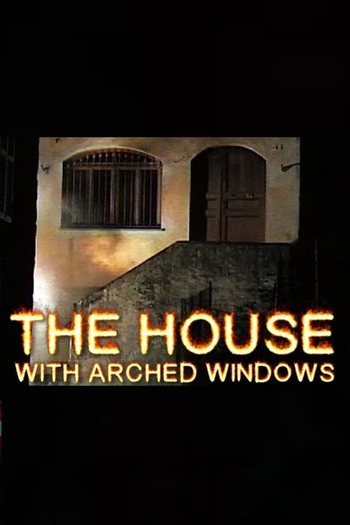 Poster de Filme The House with Arched Windows (2000)