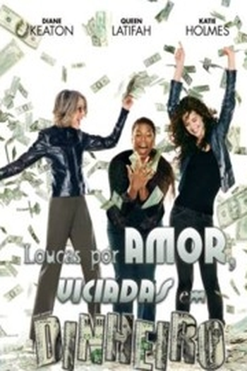  de Filme Loucas por Amor, Viciadas em Dinheiro (2008)