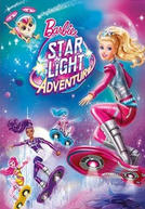 Barbie: Aventura nas Estrelas (Barbie Star Light Adventure)