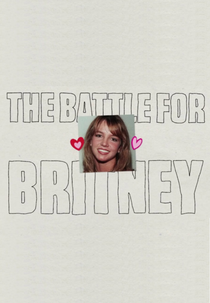 The Battle for Britney: Fans, Cash and a Conservatorship (The Battle for Britney: Fans, Cash and a Conservatorship)
