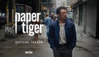 Paper Tiger - Official Teaser Trailer - In Theaters November