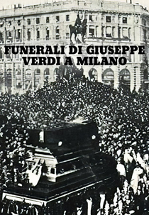 Funerali di Giuseppe Verdi a Milano (Funerali di Giuseppe Verdi a Milano)