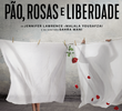 Pão, Rosas e Liberdade