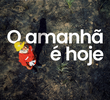 O Amanhã é Hoje