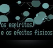 Efeitos Físicos e o Espiritismo