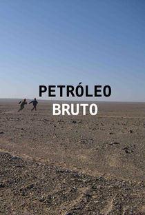 Petróleo Bruto - Poster / Capa / Cartaz - Oficial 2