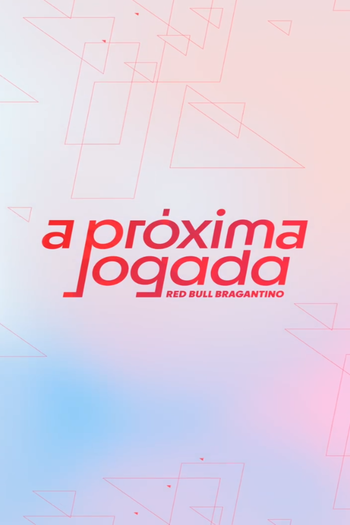 Poster de Franquia A Próxima Jogada: Bragantino (2025)