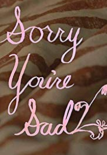 Sorry You're Sad (Sorry You're Sad)