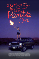 The Most Fun I've Ever Had with My Pants On (The Most Fun I've Ever Had with My Pants On)