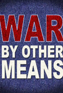 Guerra por Outros Meios - Poster / Capa / Cartaz - Oficial 1