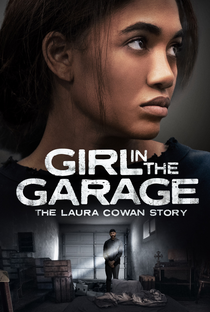 Girl in the Garage: The Laura Cowan Story - Poster / Capa / Cartaz - Oficial 1