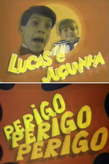 Lucas e Juquinha em Perigo! Perigo! Perigo! (Lucas e Juquinha em Perigo! Perigo! Perigo!)