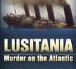 Lusitania: Assassinato no Atlântico