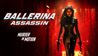 BALLERINA ASSASSIN | Official Trailer HD | The Asylum