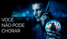 Você Não Pode Chorar  (No Crying) | Trailer Dublado