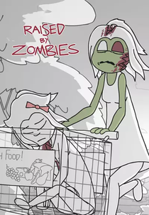 Raised by Zombies (Raised by Zombies)