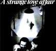 A Strange Love Affair