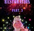 The Restoration Part 3