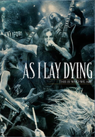As I Lay Dying: This Is Who We Are (As I Lay Dying: This Is Who We Are)