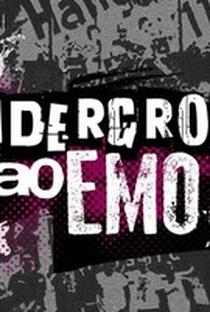 Do Underground ao Emo - Poster / Capa / Cartaz - Oficial 1