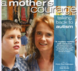 A Mother’s Courage: Talking Back to Autism