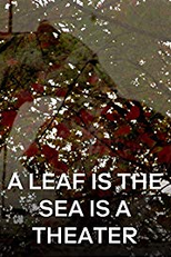A Leaf is the Sea is a Theater (A Leaf is the Sea is a Theater)