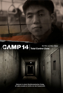 Camp 14 - Total Control Zone - Poster / Capa / Cartaz - Oficial 2