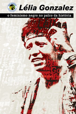 Lelia Gonzalez - Feminismo Negro no Palco da História (Lelia Gonzalez - Feminismo Negro no Palco da História)