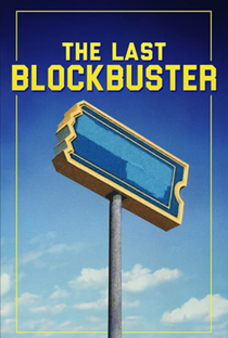 The Last Blockbuster - Poster / Capa / Cartaz - Oficial 3