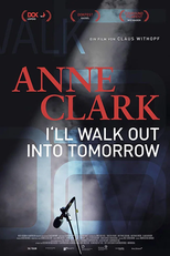 Anne Clark: I'll Walk out into Tomorrow (Anne Clark: I'll Walk out into Tomorrow)