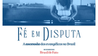 Fé em Disputa - A ascensão dos evangélicos no Brasil | Um documentário Brasil de Fato
