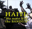 Haiti : We Must Kill the Bandits