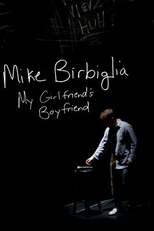 Mike Birbiglia: My Girlfriend's Boyfriend (Mike Birbiglia: My Girlfriend's Boyfriend)