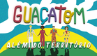 GUAÇATOM - Além do território (Documentário completo)