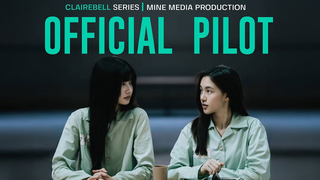 Trailer: OFFICIAL PILOT | CLAIREBELL (แคลร์เบล) THE SERIES | ORIGINAL SERIES MINE MEDIA PRODUCTION