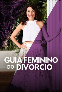 Guia Feminino do Divórcio (1ª Temporada) - Poster / Capa / Cartaz - Oficial 4