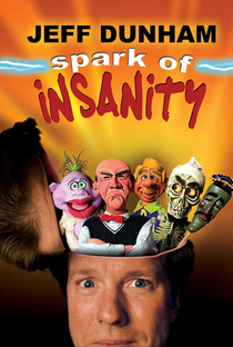 Jeff Dunham: Spark of Insanity - Poster / Capa / Cartaz - Oficial 1