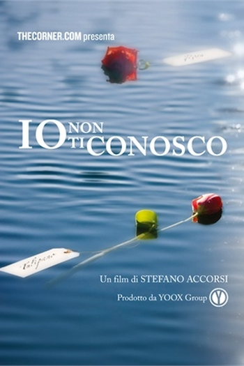 Poster de Curta Io Non Ti Conosco (2013)