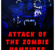 Attack of the Zombie Vampires