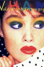 Wham!: Wake Me Up Before You Go-Go (Wham!: Wake Me Up Before You Go-Go)