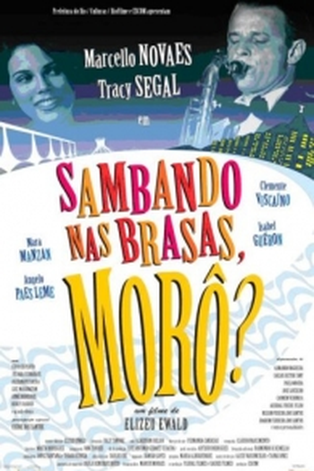 Poster de Filme Sambando nas Brasas, Morô? (2007)