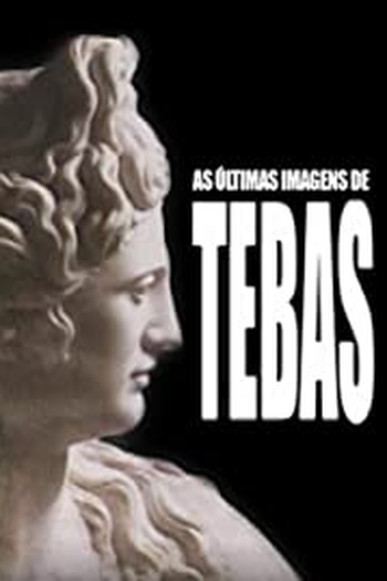 Poster de Curta As Últimas Imagens de Tebas (2010)
