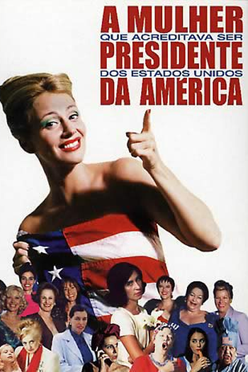 Poster de Filme A Mulher que Acreditava Ser Presidente dos Estados Unidos da América (2002)