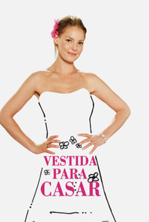 Vestida Para Casar - Poster / Capa / Cartaz - Oficial 10