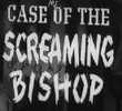 The Case of The Screaming Bishop